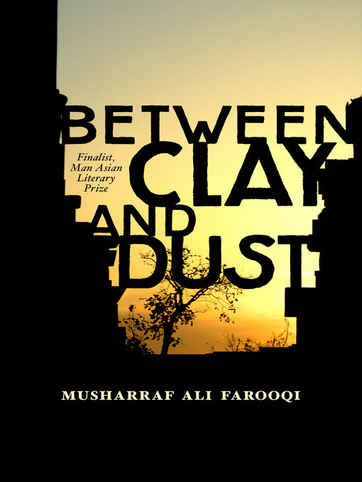 Title details for Between Clay and Dust by Musharraf Ali Farooqi - Wait list